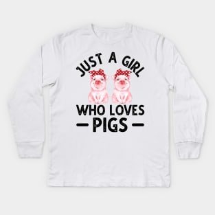 Just A Girl Who Loves Pigs Kids Long Sleeve T-Shirt